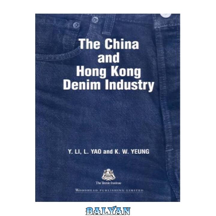 دانلود کتاب The China and Hong Kong Denim Industry (Woodhead Publishing Series in Textiles)